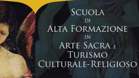 Scuola di Alta Formazione in Arte Sacra e Turismo culturale-religioso